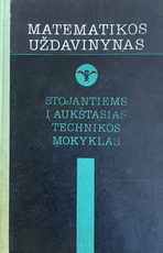 Matematikos uždavinynas stojantiems į aukštąsias technikos mokyklas