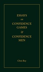 Essays on Confidence Games and Confidence Men