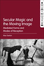 Secular Magic and the Moving Image