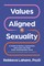 Values-Aligned Sexuality