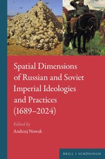 Spatial Dimensions of Russian and Soviet Imperial Ideologies and Practices (1689-2024)