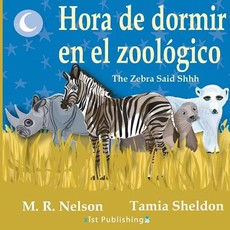 Hora de Dormir en el ZoolÃ³gico/ The Zebra Said Shhh (Bilingual English Spanish Edition)