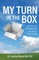 My Turn in the Box