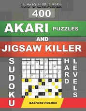 400 Akari puzzles and Jigsaw killer sudoku. Hard levels.