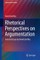 Rhetorical Perspectives on Argumentation