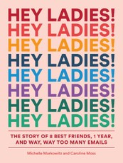 Michelle Markowitz, M: Hey Ladies!