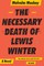 The Necessary Death of Lewis Winter