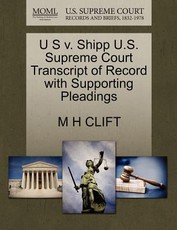 U S V. Shipp U.S. Supreme Court Transcript of Record with Supporting Pleadings