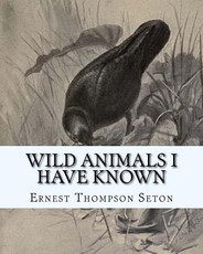 Wild Animals I Have Known