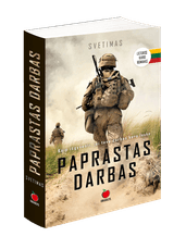 PAPRASTAS DARBAS: romanas apie karą, kurį parašė lietuvis, išgyvenęs daugybę slaptų operacijų šių dienų kariniuose konfliktuose