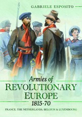 Armies of Revolutionary Europe 1815-70