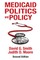 Medicaid Politics and Policy