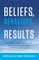 Beliefs, Behaviors, & Results