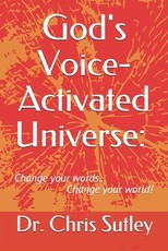God's Voice-Activated Universe