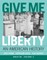 Give Me Liberty!