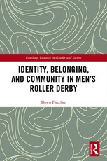 Identity, Belonging, and Community in Men's Roller Derby