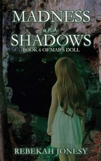 Madness and Shadows