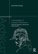 Chang, J: Genealogy of Tropical Architecture