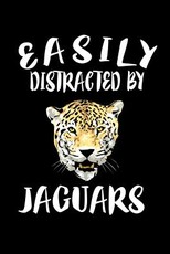 Easily Distracted By Jaguars