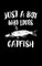 Just A Boy Who Loves Catfish