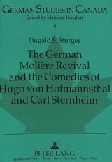 The German MoliÃ¨re Revival and the Comedies of Hugo von Hofmannsthal and Carl Sternheim; Foreword by D.A. Joyce