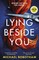 Lying Beside You