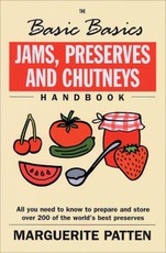 The Basic Basics Jams, Preserves and Chutneys Handbook