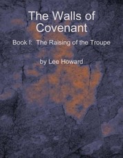 The Walls of Covenant - the Raising of the Troupe
