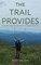The Trail Provides