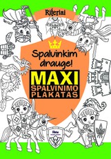 Spalvinkime drauge. Maxi spalvinimo plakatas. Spalvinkim drauge!