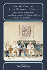 Cornish Churches in the Nineteenth Century: the Church Notes of the Lysons Brothers and Sir Stephen Glynne
