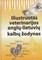 Iliustruotas veterinarijos anglų - lietuvių kalbų žodynas