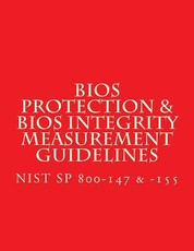 NIST SP 800-147 & -155 BIOS Protection Guidelines & BIOS Integrity Measurement