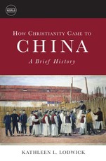How Christianity Came to China: A Brief History