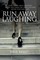 Run Away Laughing