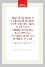Study of the Brains of Six Eminent Scientists and Scholars Belonging to the Amer. Anthropometric Soc., Together with a Description of the Skull of Prof. E. D. Cope