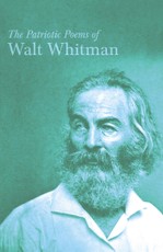 The Patriotic Poems of Walt Whitman