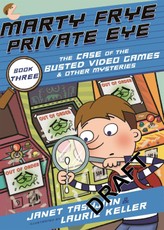 Marty Frye, Private Eye: The Case of the Busted Video Games & Other Mysteries