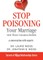 Stop Poisoning Your Marriage with These Common Beliefs