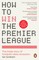 How to Win the Premier League