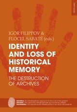 Identity and Loss of Historical Memory; The Destruction of Archives