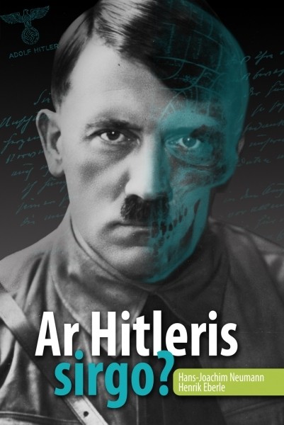 Ar Hitleris sirgo? | Knygos.lt