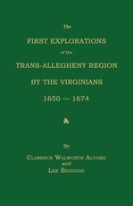 The First Explorations of the Trans-Allegheny Region by the Virginians, 1650-1674