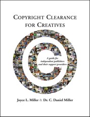 Copyright Clearance for Creatives: A Guide for Independent Publishers and Their Support Providers