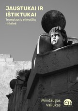 JAUSTUKAI IR IŠTIKTUKAI. Trumpiausių eilėraščių rinktinė