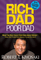 Rich Dad Poor Dad: What The Rich Teach Their Kids About Money - That The Poor And Middle Class Do Not!