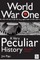 World War One, A Very Peculiar History