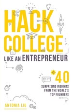 Hack College Like an Entrepreneur