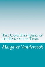 The Camp Fire Girls at the End of the Trail