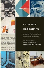 Cold War Hothouses